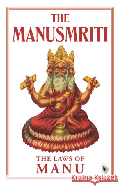 The Manusmriti: The Laws of Manu Manu 9789362142856