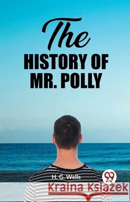 The History of Mr. Polly H. G. Wells 9789362204578 Double 9 Books