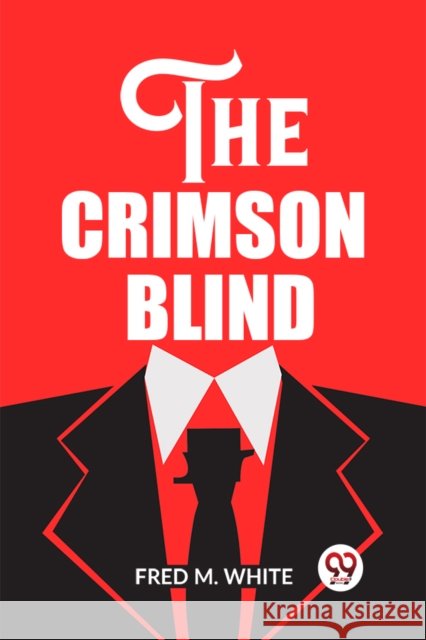 The Crimson Blind (Edition2023) Fred M White 9789362206930 Double 9 Books
