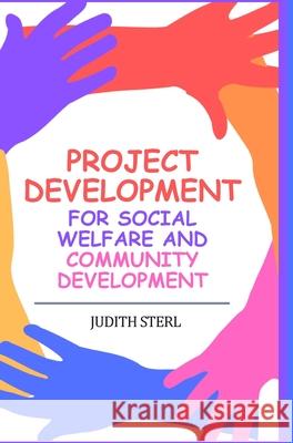 Project Development for Social Welfare and Community Development Judith Sterl 9789362240859 Discovery Publishing House (India)
