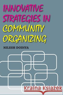 Innovative Strategies in Community Organizing Nilesh Dodiya 9789362246769