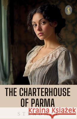 The Charterhouse Of Parma Stendhal 9789362537355