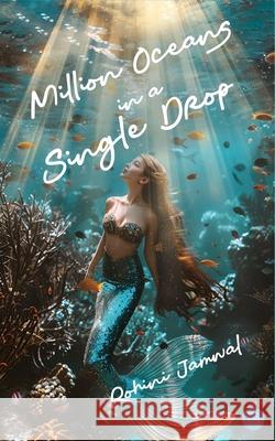 Million Oceans in a Single Drop Rohini Jamwal 9789362611253