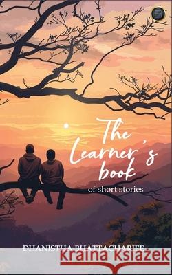 The Learner's book of short stories Dhanistha Bhattacharjee 9789362611956 Bluerose Publishers