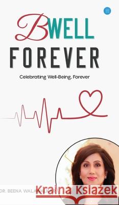 B Well Forever Dr Beena Walawalkar 9789362615879