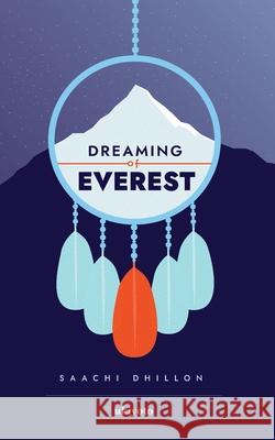 Dreaming of Everest Saachi Dhillon 9789362690531