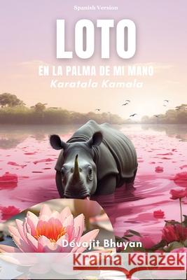 Loto en la palma de mi mano Devajit Bhuyan 9789362691088 Ukiyoto Publishing