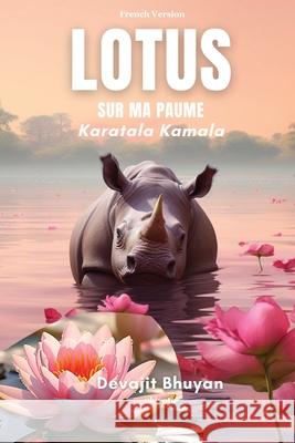 Lotus sur ma paume Devajit Bhuyan 9789362691576 Ukiyoto Publishing