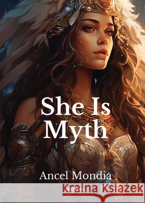 She Is Myth Ancel Mondia 9789362691958 Ukiyoto Publishing