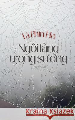 TẢ Ph?n HỒ - Ng?i L?ng Trong SƯƠng Kiều B?ch Thủy 9789362693761 Ukiyoto Publishing