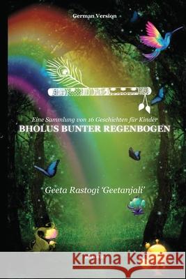 Bholus bunter Regenbogen Geeta Rastogi 'Geetanjali' 9789362695307 Ukiyoto Publishing