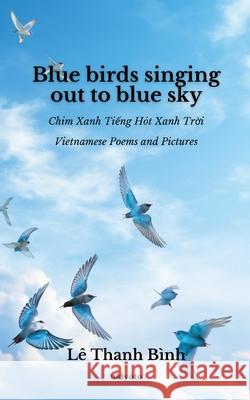 Blue birds singing out to blue sky Le Thanh Binh 9789362695789