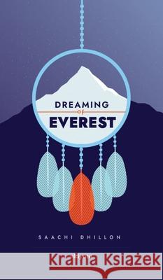 Dreaming of Everest Saachi Dhillon 9789362697813