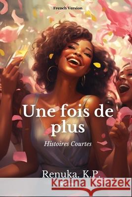 Une fois de plus Renuka K. P. 9789362699480 Ukiyoto Publishing