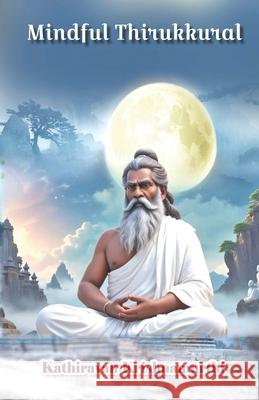 Mindful Thirukkural K. Kathiravan 9789362743206 978-93-6274-320-6