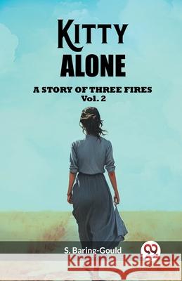 Kitty Alone A Story Of Three Fires Vol. 2 S. Baring-Gould 9789362760135 Double 9 Books