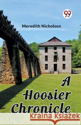 A Hoosier Chronicle Meredith Nicholson 9789362760500 Double 9 Books