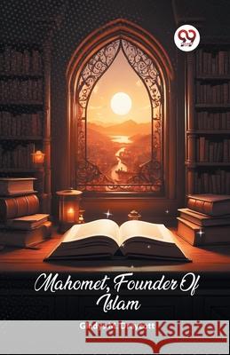 Mahomet, Founder Of Islam Gladys M. Draycott 9789362760869