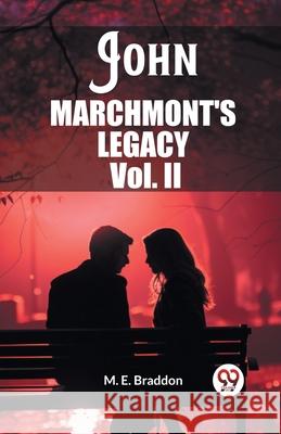 John Marchmont'S Legacy Vol. II M. E. Braddon 9789362760944 Double 9 Books