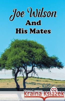 Joe Wilson And His Mates Henry Lawson 9789362761415 Double 9 Books