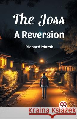 The Joss A Reversion Richard Marsh 9789362762702 Double 9 Books