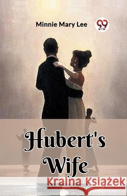 Hubert's Wife Minnie Mary Lee 9789362765666