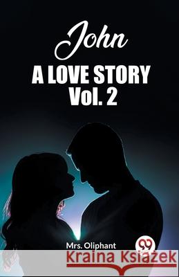 John A Love Story Vol. 2 Oliphant 9789362768810