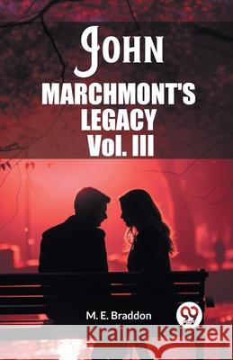 John Marchmont'S Legacy Vol. III M. E. Braddon 9789362769749 Double 9 Books