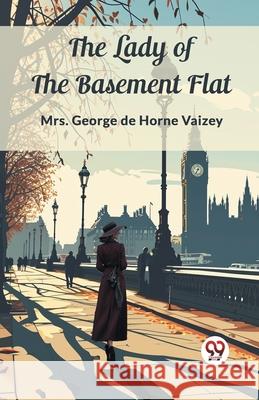 The Lady of the Basement Flat George de Horne Vaizey 9789362769770 Double 9 Books