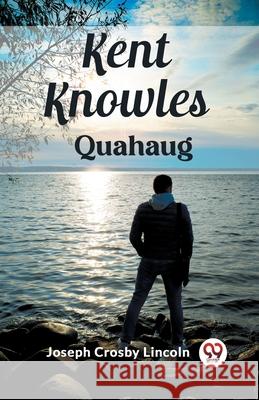 Kent Knowles Quahaug Joseph Crosby Lincoln 9789362769817 Double 9 Books