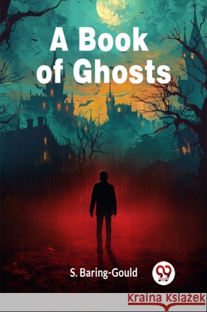 A Book of Ghosts (Edition2024) S Baring-Gould 9789363050143 Double 9 Books