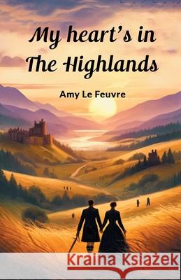 My Heart's In The Highlands Amy L 9789363050181 Double 9 Books