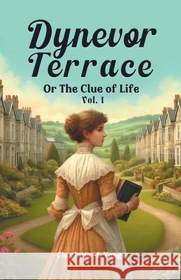 Dynevor Terrace Or The Clue of Life Vol. I Charlotte M. Yonge 9789363050464 Double 9 Books