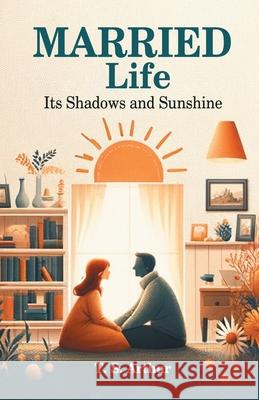 Married Life Its Shadows and Sunshine T. S. Arthur 9789363050921 Double 9 Books