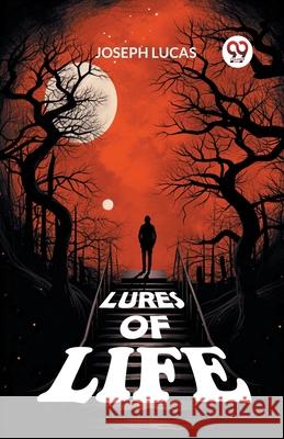 Lures of Life Joseph Lucas 9789363050945 Double 9 Books