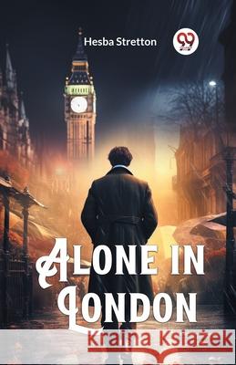 Alone in London Hesba Stretton 9789363051195 Double 9 Books