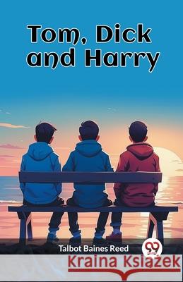 Tom, Dick and Harry Talbot Baines Reed 9789363051614