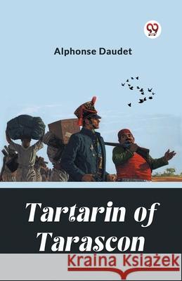 Tartarin Of Tarascon Alphonse Daudet 9789363053083 Double 9 Books