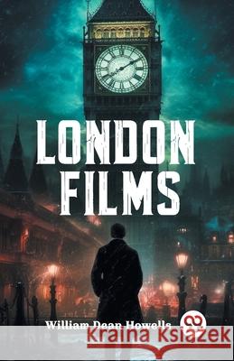 London Films William Dean Howells 9789363053762 Double 9 Books