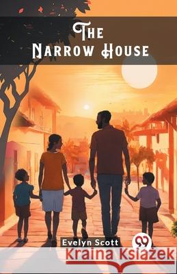 The Narrow House Evelyn Scott 9789363054103 Double 9 Books