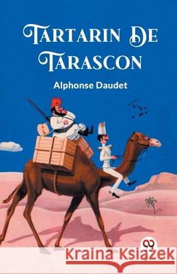 Tartarin De Tarascon Alphonse Daudet 9789363054806 Double 9 Books