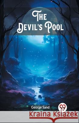 The Devil's Pool George Sand 9789363054837