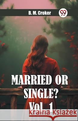 Married or single? Vol. 1 B. M. Croker 9789363055018 Double 9 Books