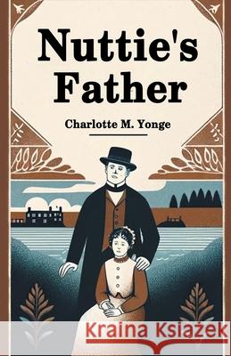 Nuttie's Father Charlotte M. Yonge 9789363055742 Double 9 Books