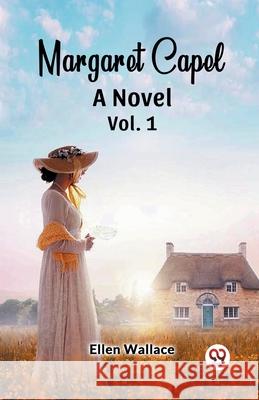 Margaret Capel A Novel vol. 1 Ellen Wallace 9789363056152 Double 9 Books