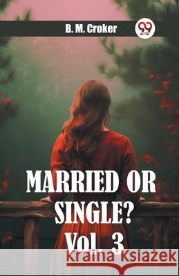 Married or single? Vol. 3 B. M. Croker 9789363056770 Double 9 Books