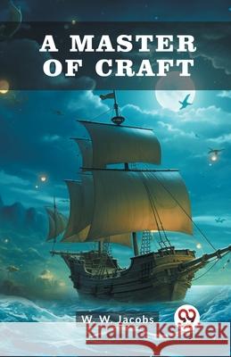 A Master Of Craft W. W. Jacobs 9789363057753 Double 9 Books