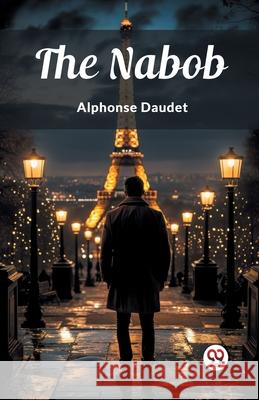 The Nabob Alphonse Daudet 9789363057968 Double 9 Books