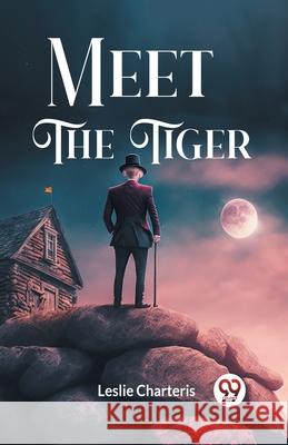 Meet the Tiger Leslie Charteris 9789363058002