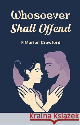 Whosoever Shall Offend F. Marion Crawford 9789363058149 Double 9 Books